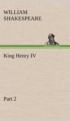 King Henry IV, Part 2 by Shakespeare, William