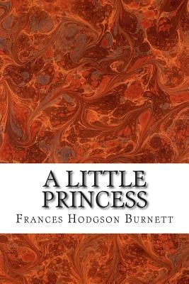 A Little Princess: (Frances Hodgson Burnett Classics Collection) by Hodgson Burnett, Frances