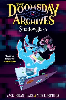 The Doomsday Archives: Shadowglass by Clark, Zack Loran