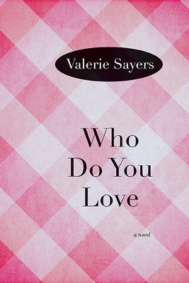 Who Do You Love by Sayers, Valerie