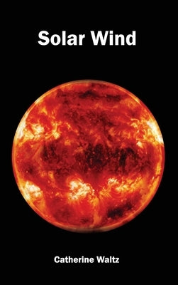 Solar Wind by Waltz, Catherine
