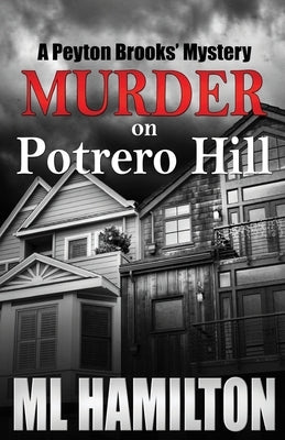 Murder on Potrero HIll: A Peyton Brooks' Mystery by Hamilton, ML
