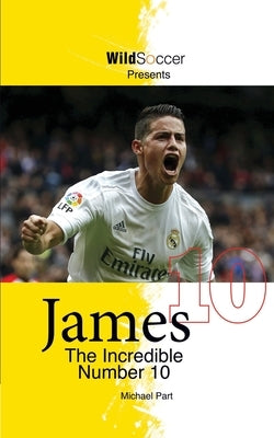 James The Incredible Number 10 by Part, Michael
