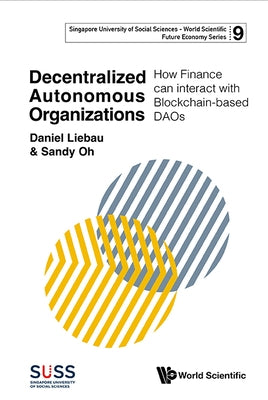Decentralized Autonomous Organizations by Daniel Liebau, Sandy Oh