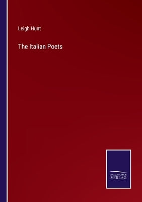 The Italian Poets by Hunt, Leigh