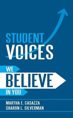 Student Voices: We Believe in You by Casazza, Martha