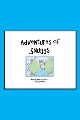 Adventures of Snuggs by Donegan, Ashley