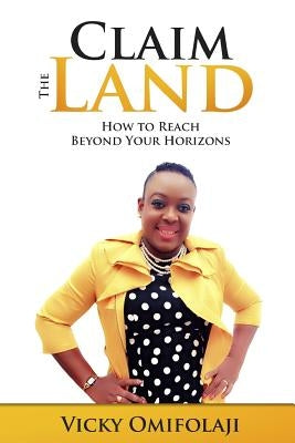Claim the Land by Omifolaji, Vicky