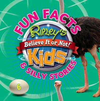 Ripley's Fun Facts & Silly Stories 6: Volume 6 by Believe It or Not!, Ripley's