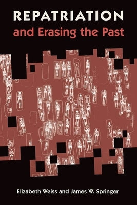 Repatriation and Erasing the Past by Weiss, Elizabeth