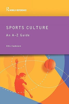 Sports Culture: An A-Z Guide by Cashmore, Ellis