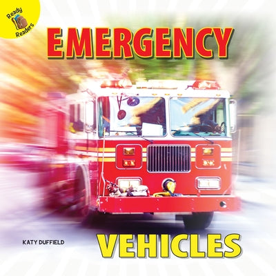 Emergency Vehicles by Duffield, Katy
