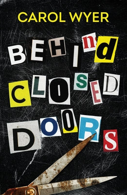 Behind Closed Doors by Wyer, Carol