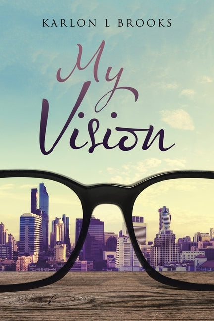 My Vision by Brooks, Karlon L.