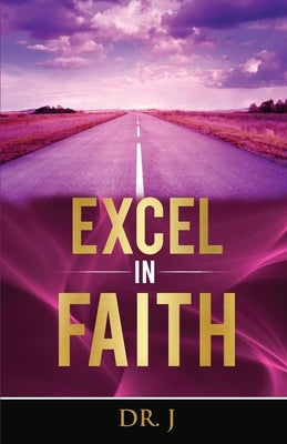 Excel in Faith by J.
