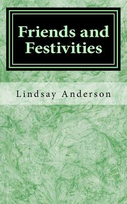Friends and Festivities by Anderson, Lindsay
