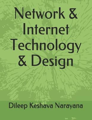 Network & Internet Technology & Design by Keshava Narayana, Dileep