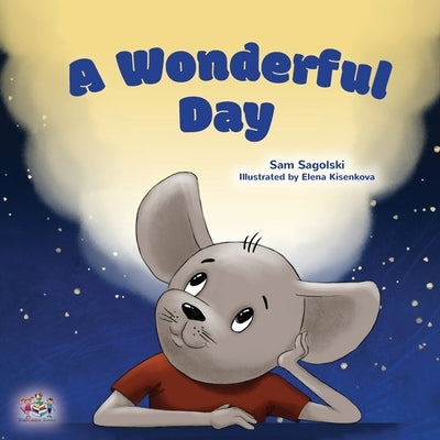 A Wonderful Day: Children's Gratitude Book by Sagolski, Sam
