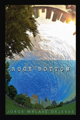 Rock Bottom by Malave-DeJesus, Jorge
