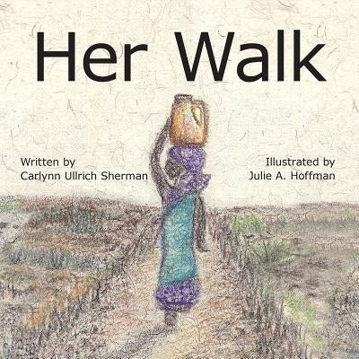 Her Walk by Sherman, Carlynn Ullrich