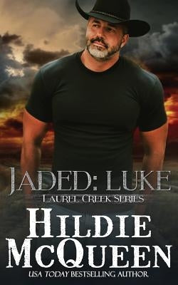 Jaded: Luke: Laurel Creek Series by McQueen, Hildie