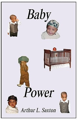 Baby Power by Saxton, Arthur L.
