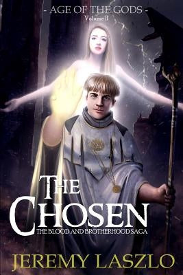 The Chosen: Book Two of The Blood and Brotherhood Saga by Lemoine, Brad J.