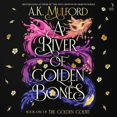 A River of Golden Bones: Book One of the Golden Court by Mulford, A. K.