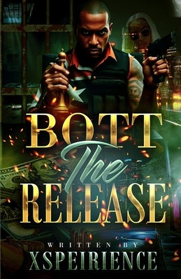 Bott: The Release by , Xspeirience
