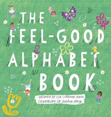 The Feel-Good Alphabet Book by Calhoun-Owen, Lisa
