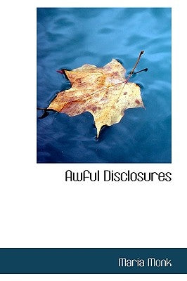Awful Disclosures by Monk, Maria