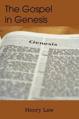The Gospel in Genesis by Law, Henry