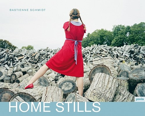 Bastienne Schmidt: Home Stills: Bastienne Schmidt by Schmidt, Bastienne