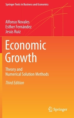 Economic Growth: Theory and Numerical Solution Methods by Novales, Alfonso