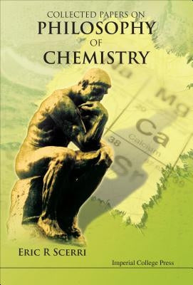 Collected Papers on the Philosophy of Chemistry by Scerri, Eric R.