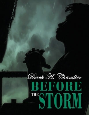 Before The Storm by Chandler, Derek A.