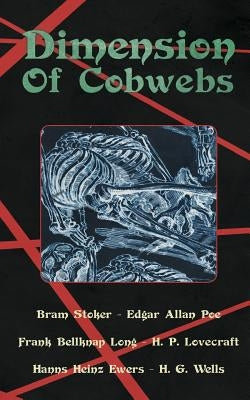 Dimension of Cobwebs: A Collection of Weird Tales by Poe, Edgar Allan