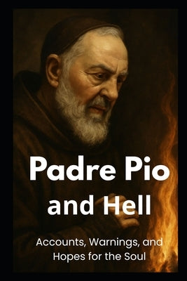 Padre Pio - about Hell by Deanhaiha, Cristiane