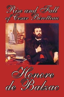 Rise and Fall of Cesar Birotteau by Honore de Balzac, Fiction, Classics by De Balzac, Honore