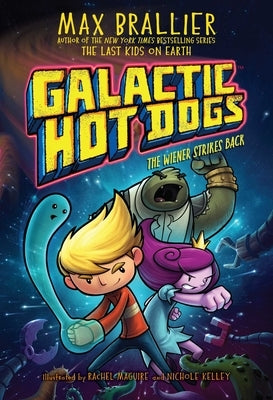 Galactic Hot Dogs 2, 2: The Wiener Strikes Back by Brallier, Max