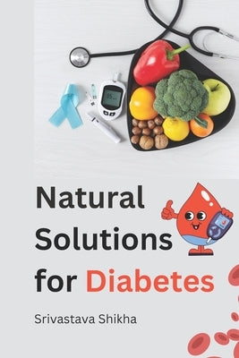 Natural Solutions for Diabetes: s tsrtf sts ts by Shaikh Gdg, Javed Basheer
