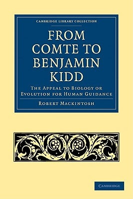 From Comte to Benjamin Kidd by Mackintosh, Robert