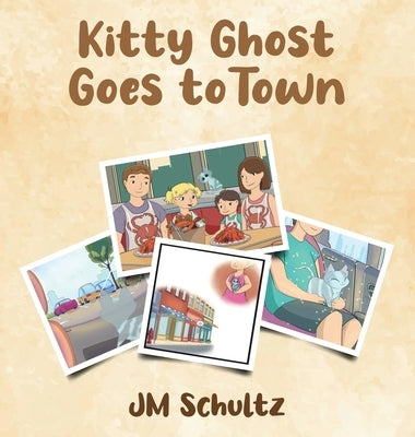 Kitty Ghost Goes To Town by Schultz, Jm