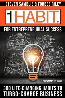 1 Habit(TM) for Entrepreneurial Success: 300 Life-Changing Habits to Turbo-Charge Your Business by Riley, Forbes