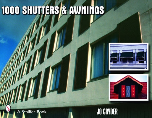 1000 Shutters & Awnings by Cryder, Jo