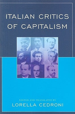 Italian Critics of Capitalism by Cedroni, Lorella