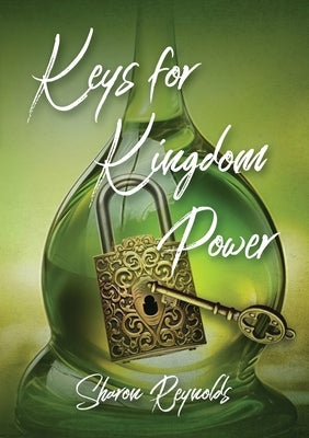 Keys to Kindom Power by Reynolds, Sharon