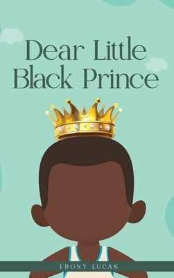 Dear Little Black Prince by S. Lucas, Ebony
