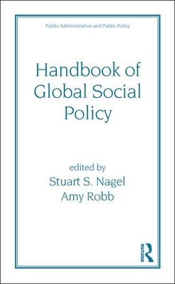 Handbook of Global Social Policy by Nagel, Stuart