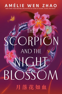 The Scorpion and the Night Blossom by Zhao, Amélie Wen